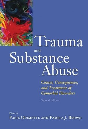 trauma and substance abuse causes consequences and treatment of comorbid disorders 1st edition jennifer p