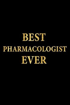 best pharmacologist ever lined notebook gold letters cover diary journal 6 x 9 in 110 lined pages 1st edition