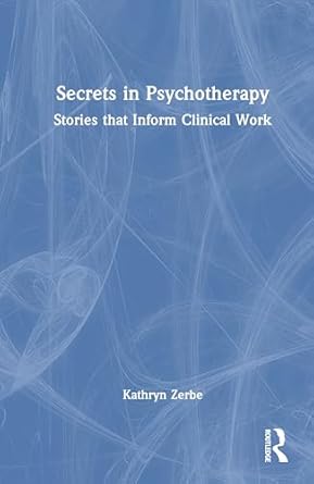 secrets in psychotherapy 1st edition kathryn zerbe 103274930x, 978-1032749303