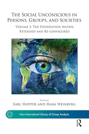 the social unconscious in persons groups and societies volume 3 the foundation matrix extended and re