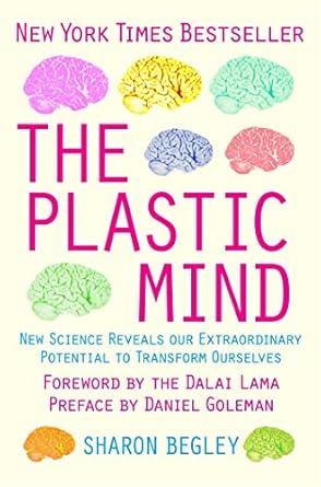 the plastic mind new science reveals our extraordinary potential to transform ourselves 1st edition sharon