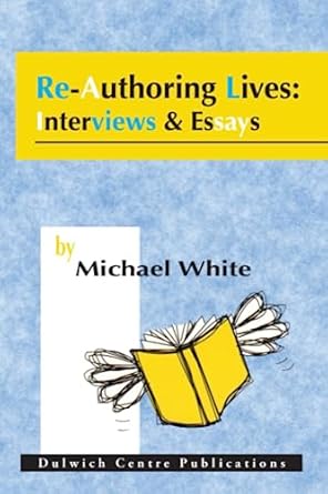 re authoring lives interviews and essays 1st edition michael white 0646227351, 978-0646227351