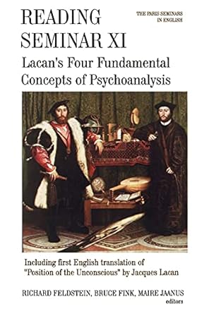 reading seminar xi lacans four fundamental concepts of psychoanalysis the paris seminars in english 1st
