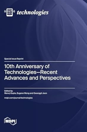 10th anniversary of technologies recent advances and perspectives 1st edition manoj gupta ,eugene wong