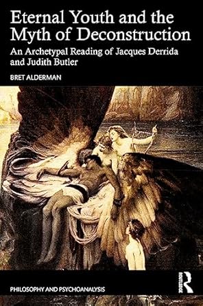 eternal youth and the myth of deconstruction 1st edition bret alderman 1032455322, 978-1032455327