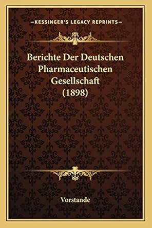 berichte der deutschen pharmaceutischen gesellschaft 1st edition vorstande 1168473829, 978-1168473820