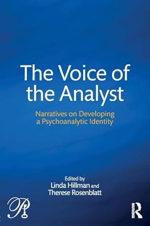 the voice of the analyst narratives on developing a psychoanalytic identity 1st edition therese