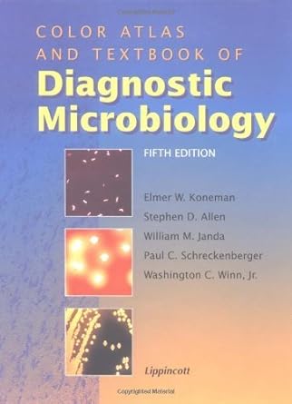 color atlas and textbook of diagnostic microbiology 1st edition elmer w koneman ,stephen d allen ,ph d janda,