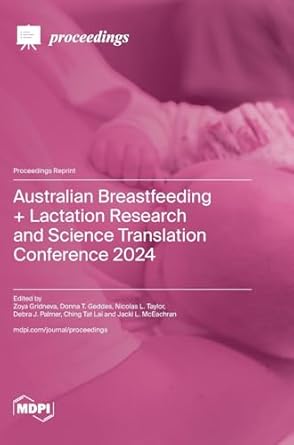 australian breastfeeding + lactation research and science translation conference 2024 1st edition zoya