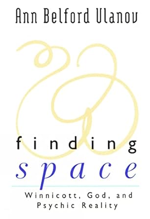 finding space winnicott god and psychic reality 1st edition ann belford ulanov 0664230504, 978-0664230500