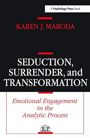 seduction surrender and transformation emotional engagement in the analytic process 1st edition karen j j