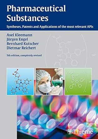 pharmaceutical substances 2009 syntheses patents and applications of the most relevant apis 1st edition axel