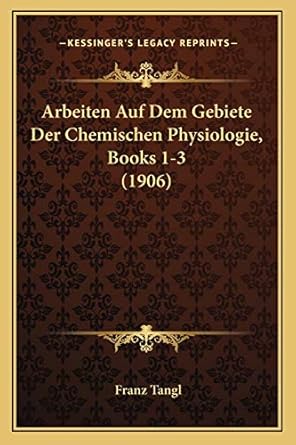 arbeiten auf dem gebiete der chemischen physiologie books 1 3 1st edition franz tangl 1168147514,