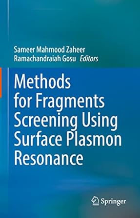 methods for fragments screening using surface plasmon resonance 1st edition sameer mahmood zaheer