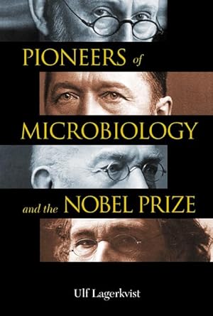pioneers of microbiology and the nobel prize 1st edition ulf lagerkvist 981238233x, 978-9812382337
