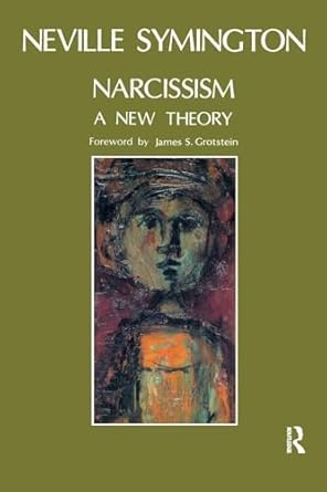 narcissism a new theory 1st edition neville symington 1855750473, 978-1855750470