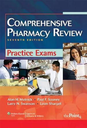comprehensive pharmacy review practice exams 1st edition alan h mutnick ,paul f souney ,larry n swanson ,leon