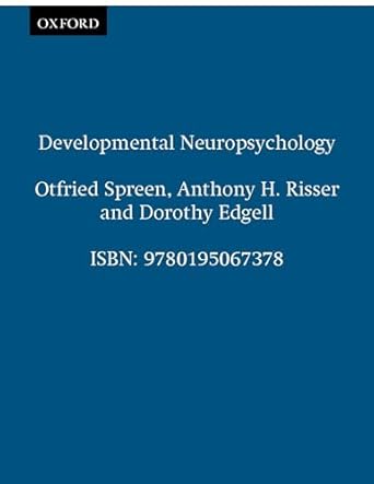 developmental neuropsychology 1st edition otfried spreen ,anthony h risser ,dorothy edgell 0195067371,