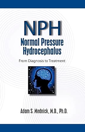 normal pressure hydrocephalus from diagnosis to treatment 1st edition adam s mednick md phd 193637496x,