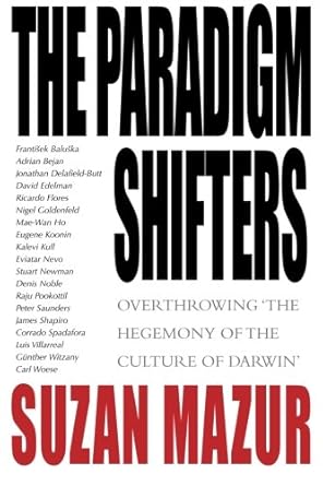 the paradigm shifters overthrowing the hegemony of the culture of darwin 1st edition suzan mazur 0692526137,
