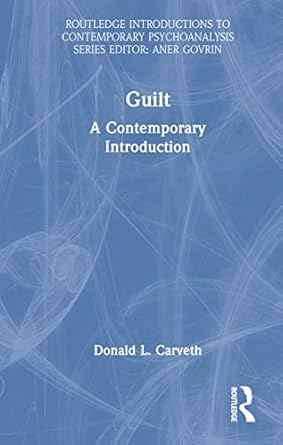 guilt a contemporary introduction 1st edition donald l carveth 1032389303, 978-1032389301