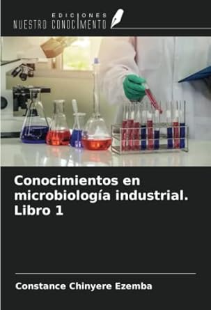 conocimientos en microbiologia industrial libro 1 1st edition constance chinyere ezemba 6205048205,