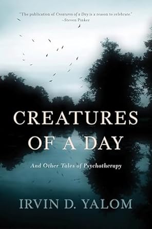 creatures of a day 1st edition irvin d yalom 046509743x, 978-0465097432
