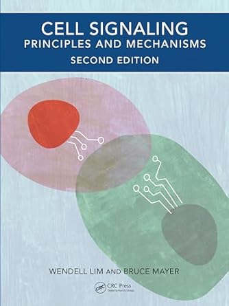 cell signaling principles and mechanisms 1st edition wendell a lim ,bruce j mayer 0367279371, 978-0367279370