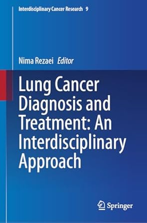 lung cancer diagnosis and treatment an interdisciplinary approach an interdisciplinary approach 1st edition