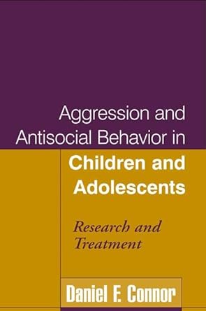 aggression and antisocial behavior in children and adolescents research and treatment 1st edition daniel f