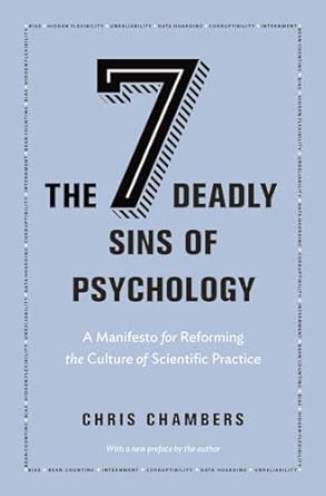 the seven deadly sins of psychology a manifesto for reforming the culture of scientific practice 1st edition