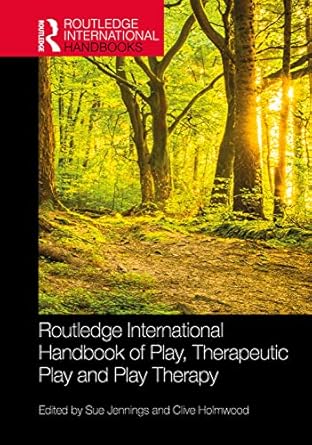 routledge international handbook of play therapeutic play and play therapy 1st edition sue jennings ,clive