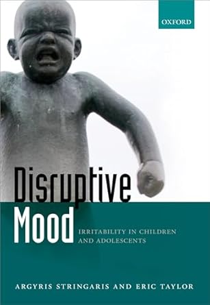 disruptive mood irritability in children and adolescents 1st edition argyris stringaris ,eric taylor