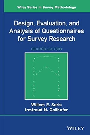 design evaluation and analysis of questionnaires for survey research 1st edition willem e saris ,irmtraud n