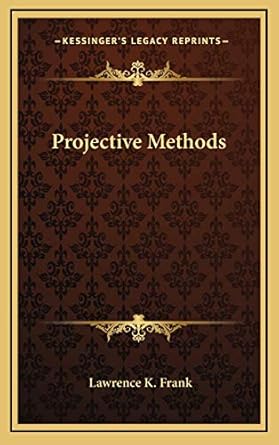projective methods 1st edition lawrence k frank 116904686x, 978-1169046863