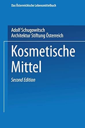 kosmetische mittel 1st edition adolf schugowitsch ,architektur stiftung osterreich 3662428830, 978-3662428832