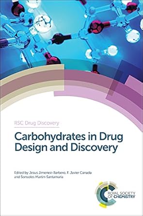 carbohydrates in drug design and discovery 1st edition jesus jimenez barbero ,f javier canada ,sonsoles