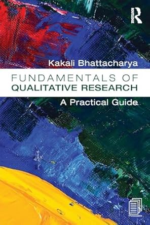 fundamentals of qualitative research 1st edition kakali bhattacharya 1611321336, 978-1611321333