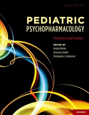 pediatric psychopharmacology 1st edition andres martin ,lawrence scahill ,christopher kratochvil 0195398211,