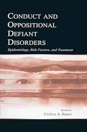 conduct and oppositional defiant disorders epidemiology risk factors and treatment 1st edition cecilia a