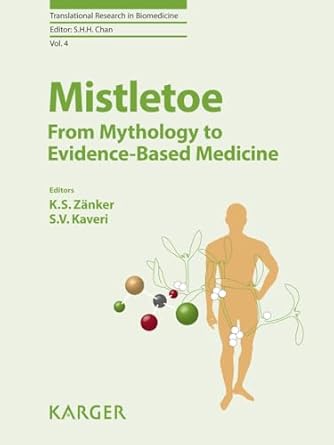 mistletoe from mythology to evidence based medicine 1st edition k s zanker ,s v kaveri ,s h h chan