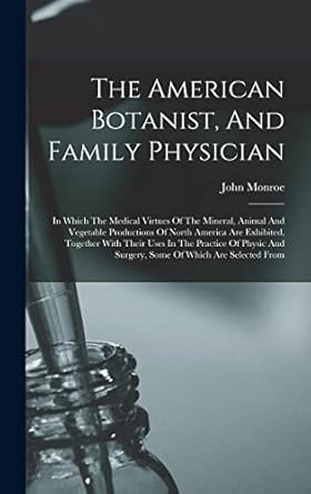 the american botanist and family physician in which the medical virtues of the mineral animal and vegetable