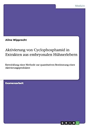 aktivierung von cyclophosphamid in extrakten aus embryonalen huhnerlebern entwicklung einer methode zur