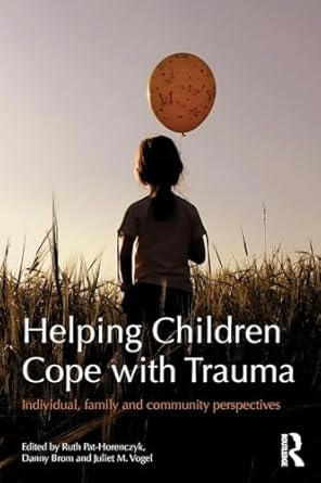 helping children cope with trauma 1st edition danny bromjuliet m vogelruth pat horenczyk 0415504562,