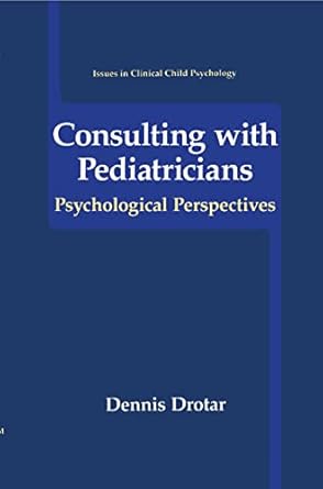 consulting with pediatricians 1st edition dennis drotar ,peggy crawford ,carin cunningham ,linda k hurley