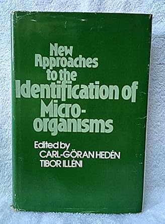 new approaches to the identification of microorganisms 1st edition carl goran heden ,tibor illeni 047136746x,