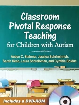 classroom pivotal response teaching for children with autism 1st edition aubyn c stahmer ,jessica