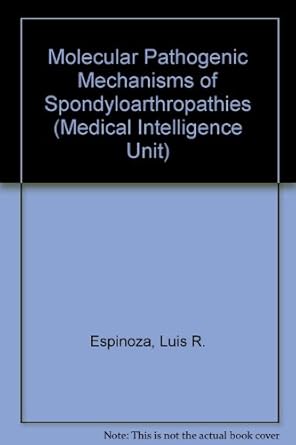molecular pathogenic mechanisms of spondyloarthropathies 1st edition luis r espinoza ,marta lucia cuellar