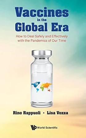 vaccines in the global era how to deal safely and effectively with the pandemics of our time 1st edition rino