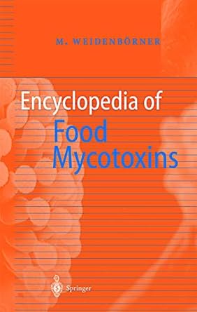 encyclopedia of food mycotoxins 1st edition martin weidenborner 3540675566, 978-3540675563